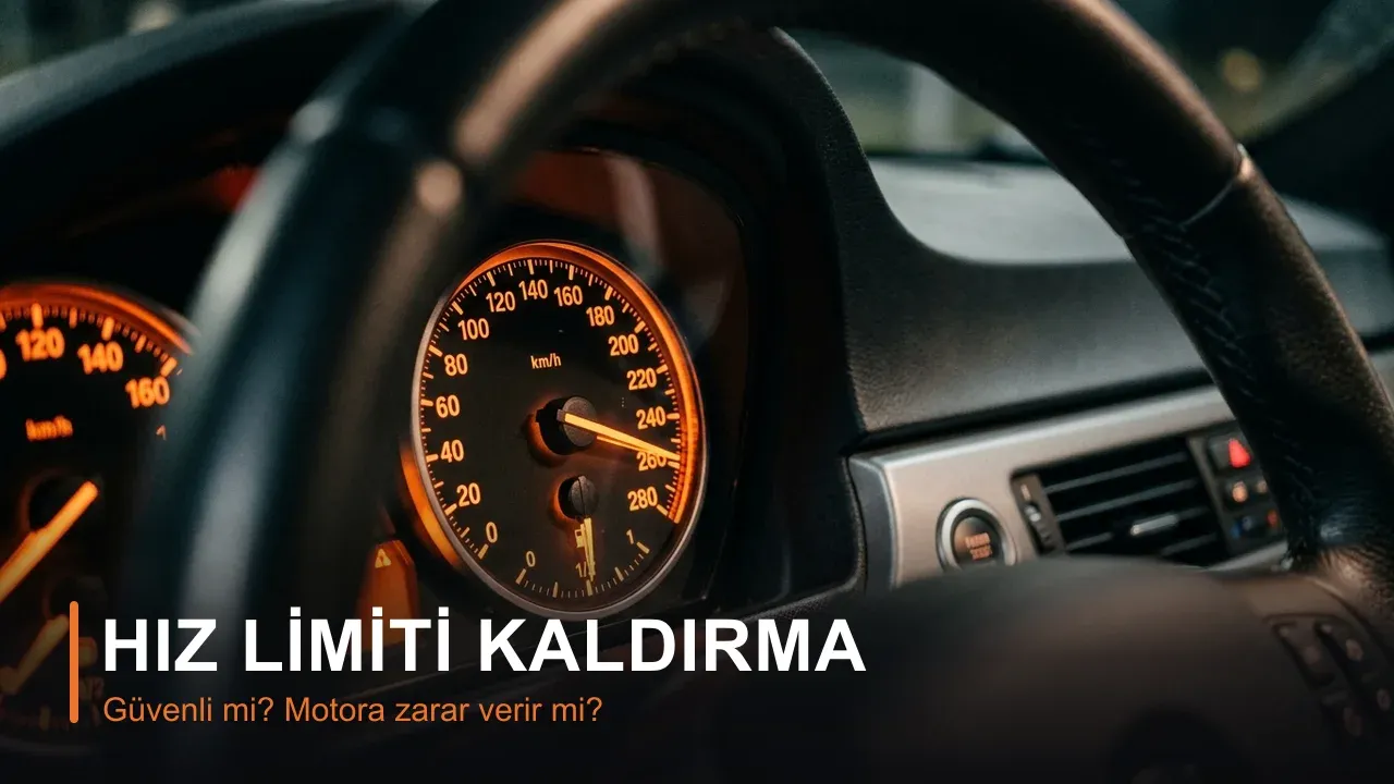Hız Limiti Kaldırma Nedir? Güvenli mi, Motora Zarar Verir mi?